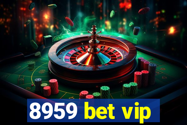8959 bet vip