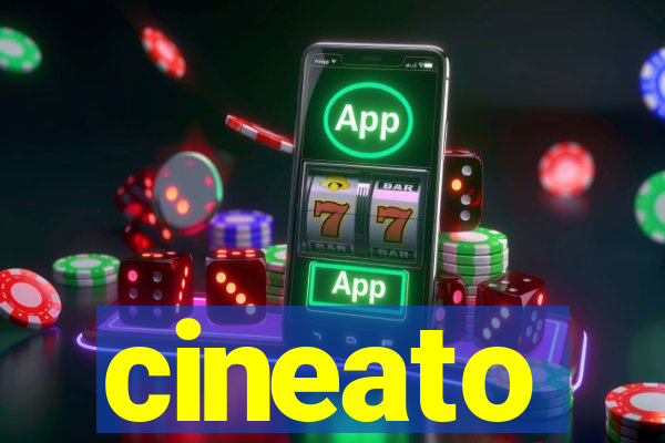 cineato