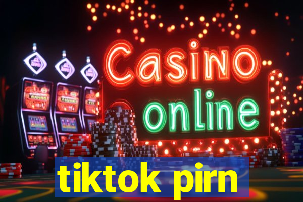 tiktok pirn
