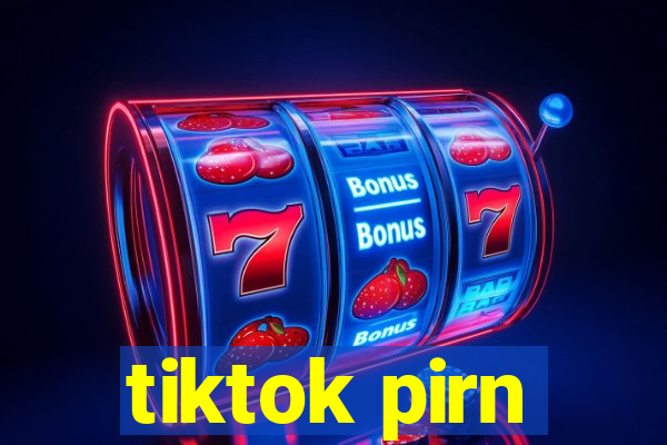 tiktok pirn