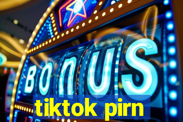 tiktok pirn