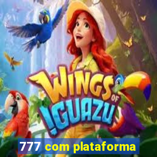 777 com plataforma