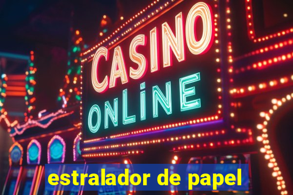 estralador de papel