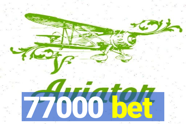 77000 bet