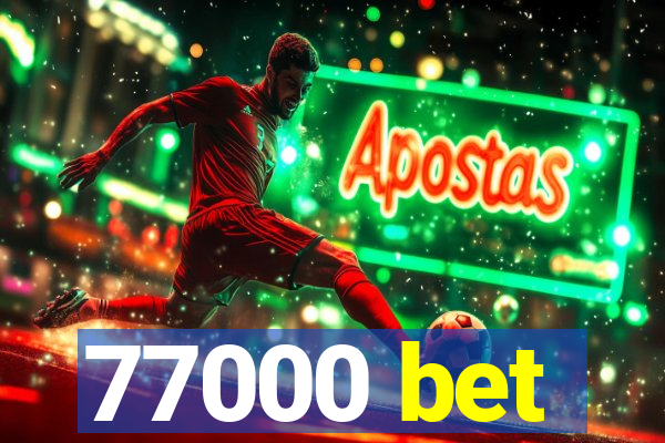 77000 bet