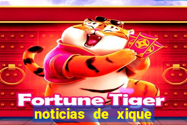 noticias de xique xique bahia