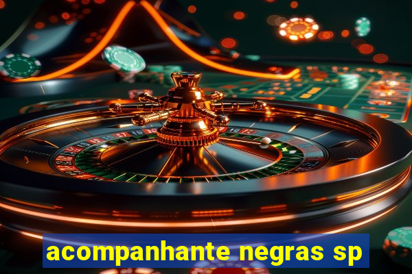acompanhante negras sp
