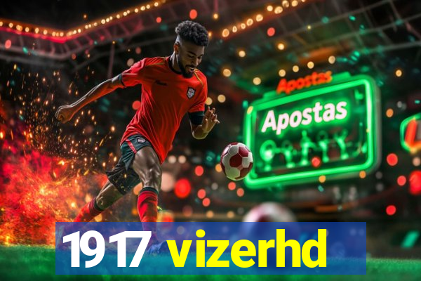1917 vizerhd
