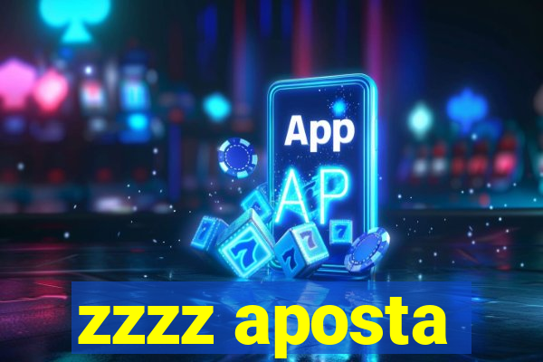zzzz aposta