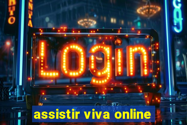 assistir viva online