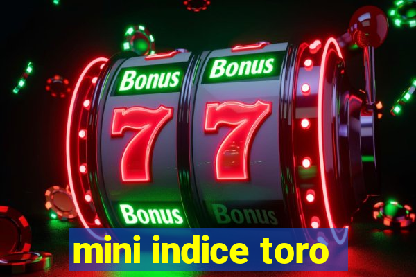 mini indice toro