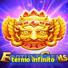 termo infinito
