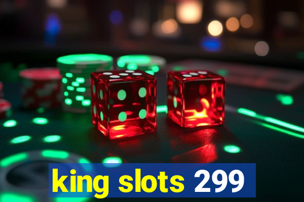 king slots 299
