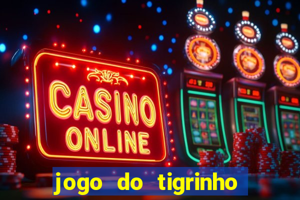 jogo do tigrinho falso para brincar
