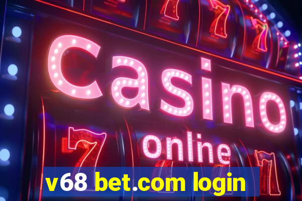 v68 bet.com login