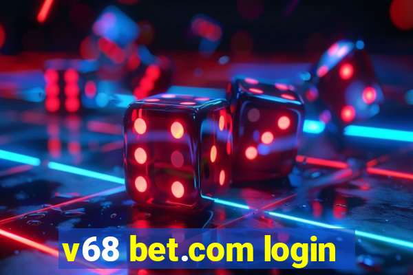 v68 bet.com login