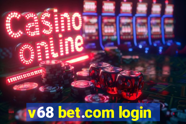 v68 bet.com login