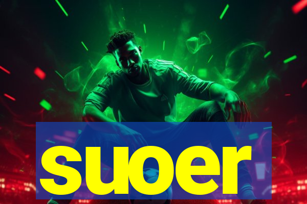 suoer