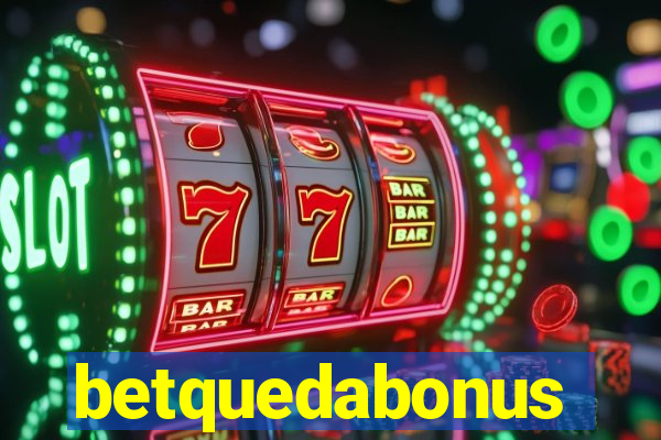 betquedabonus