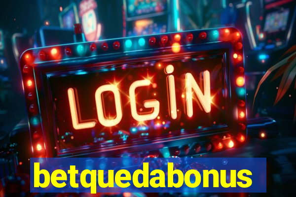 betquedabonus