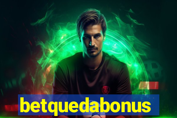 betquedabonus