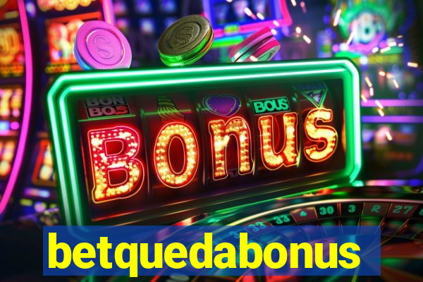 betquedabonus