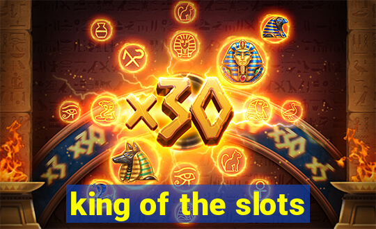 king of the slots