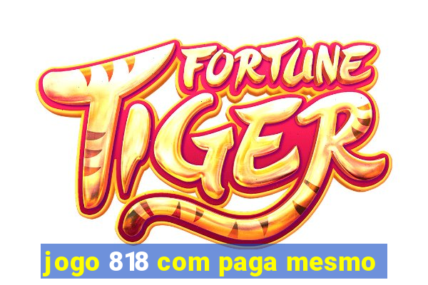 jogo 818 com paga mesmo
