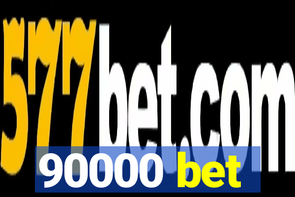 90000 bet