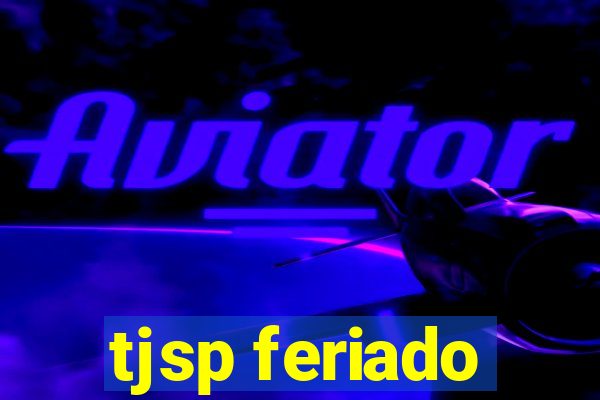 tjsp feriado