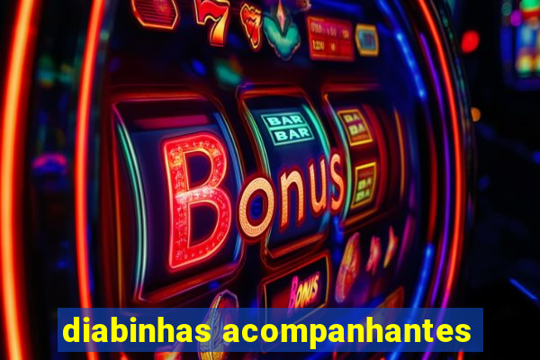 diabinhas acompanhantes