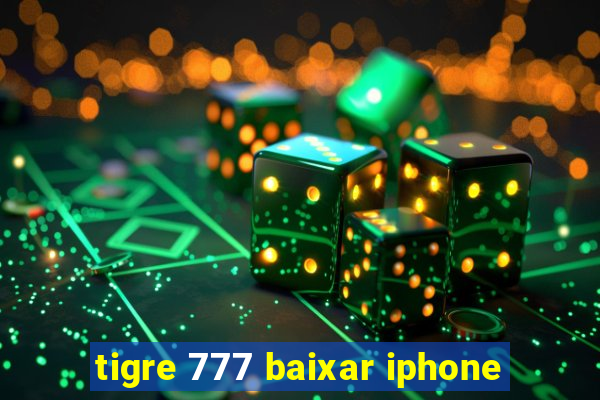tigre 777 baixar iphone