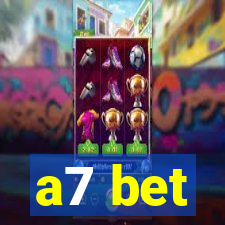 a7 bet