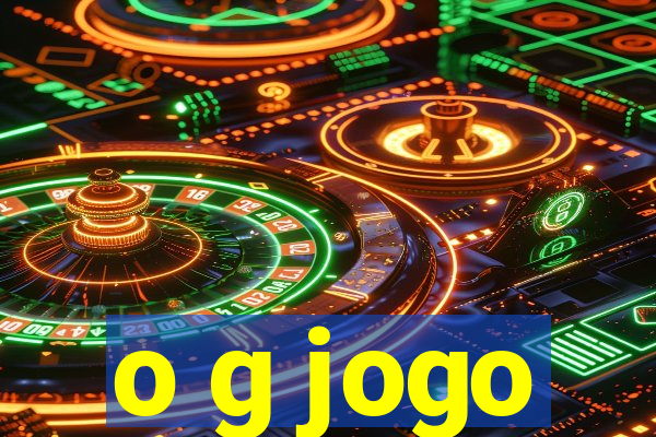 o g jogo