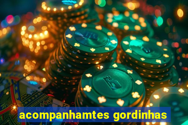 acompanhamtes gordinhas