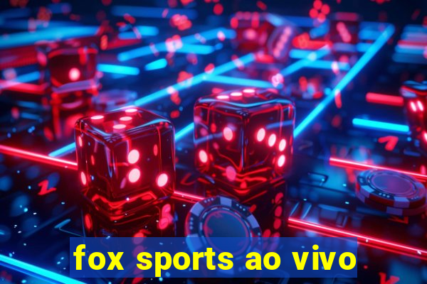 fox sports ao vivo
