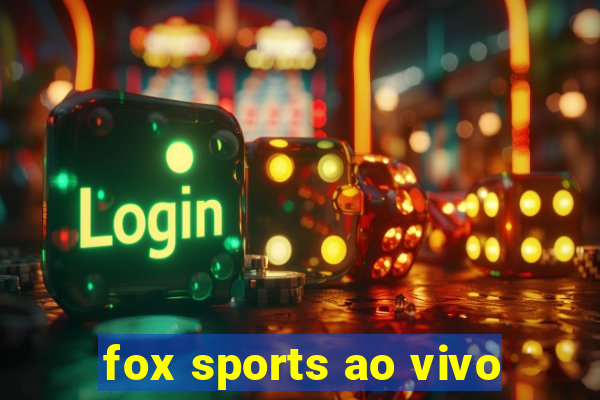 fox sports ao vivo
