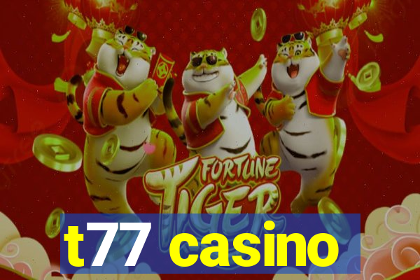 t77 casino