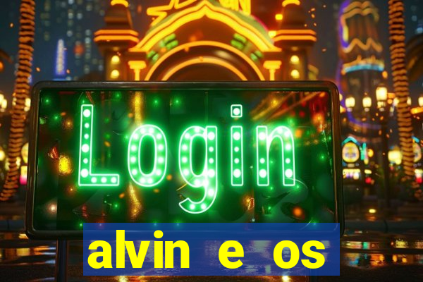 alvin e os esquilos redecanais