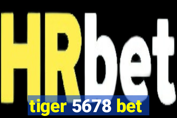 tiger 5678 bet