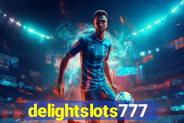 delightslots777