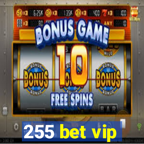 255 bet vip