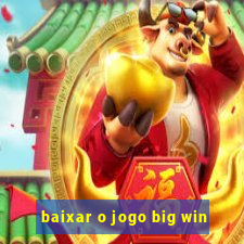 baixar o jogo big win