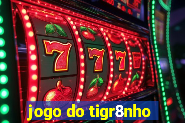 jogo do tigr8nho