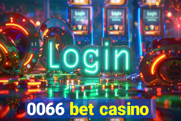 0066 bet casino