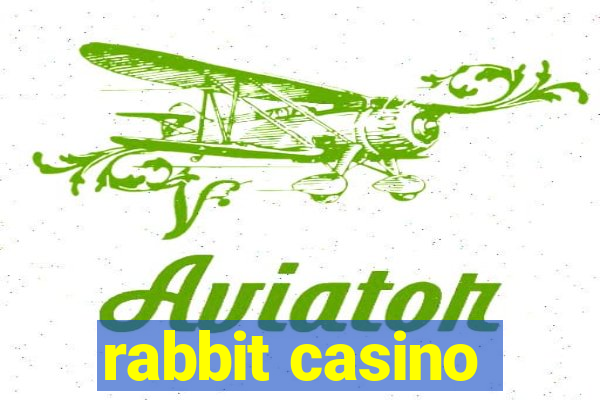 rabbit casino