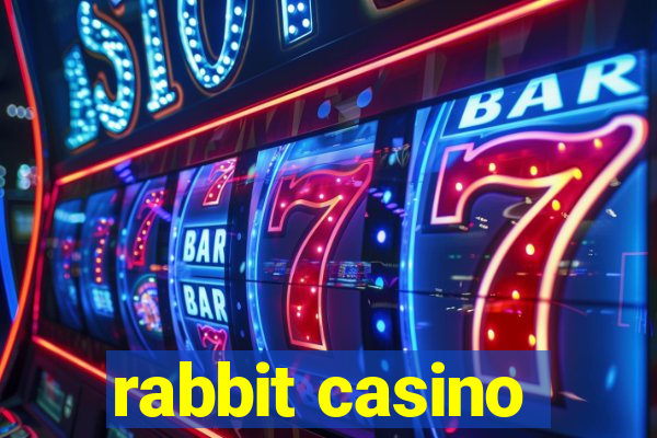 rabbit casino