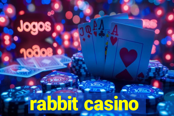 rabbit casino