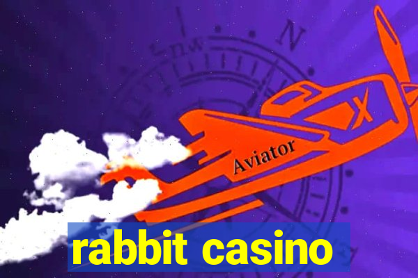 rabbit casino