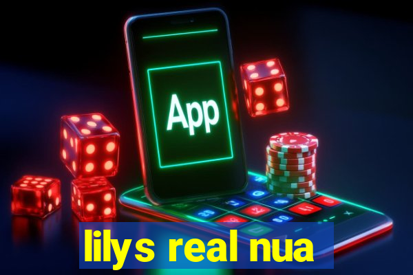 lilys real nua